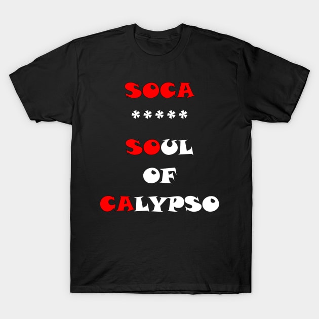 SOUL OF CALYPSO - IN WHITE WITH RED - CARNIVAL CARIBANA TRINI PARTY DJ T-Shirt by FETERS & LIMERS